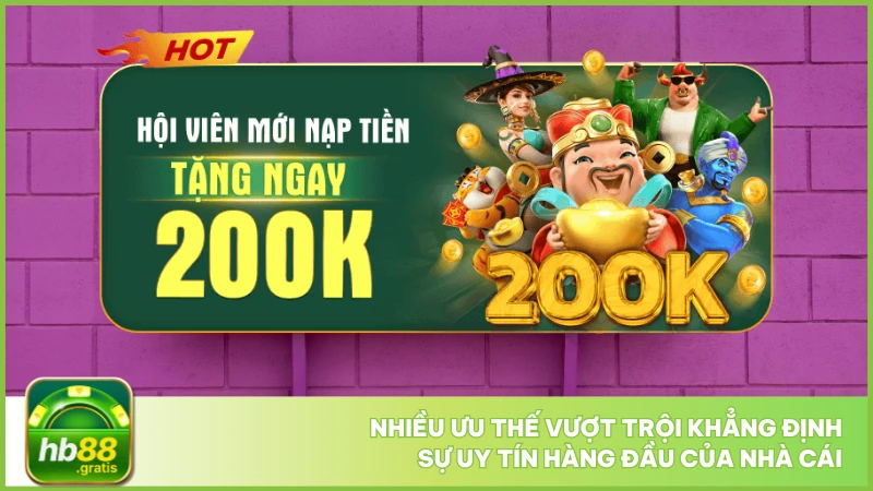 HB88 5 Nhiều ưu thế vượt trội khẳng định sự uy tín hàng đầu của nhà cái